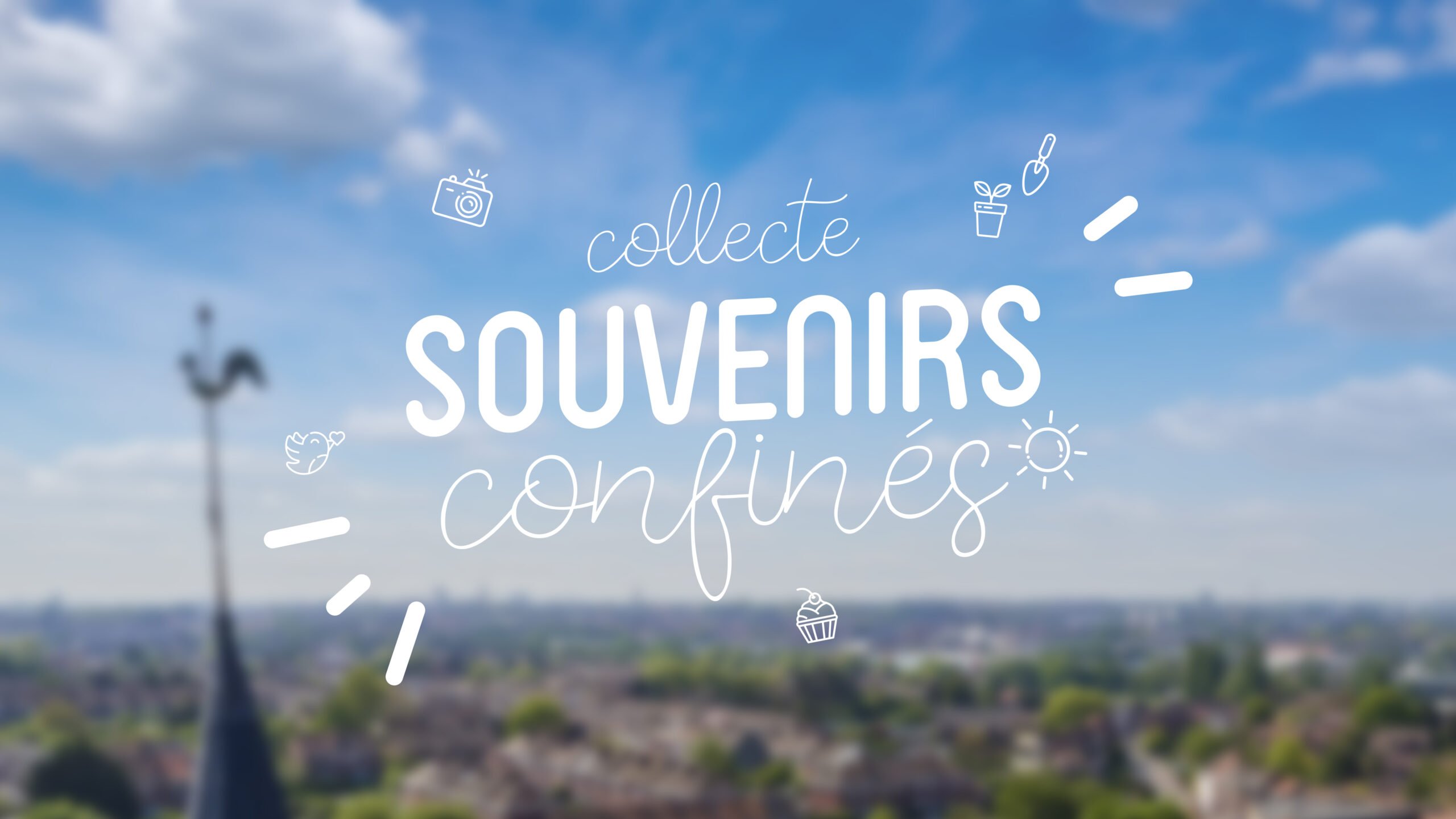 “Souvenirs confinés” : la Ville collecte vos témoignages